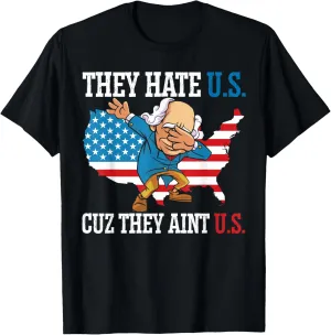 They Hate Us Cuz They Ain't Us America USA Flag 4th Of July T-Shirt